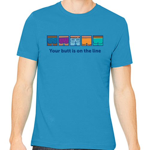 Your Butt Is On The Line T-Shirt